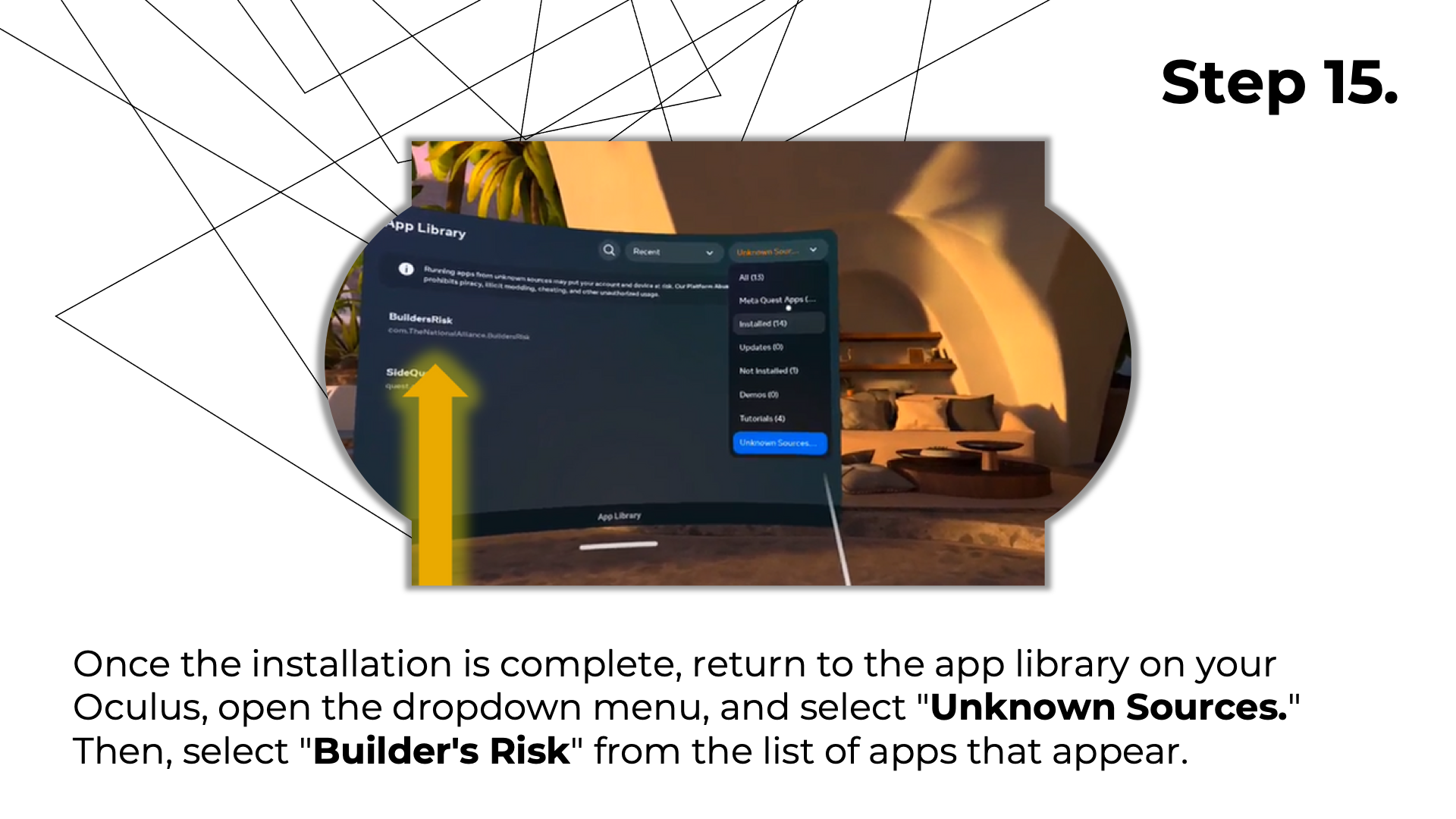 Once the installation is complete, return to the app library on your Oculus, open the dropdown menu, and select "Unknown Sources." Then, select "Builder's Risk" from the list of apps that appear.