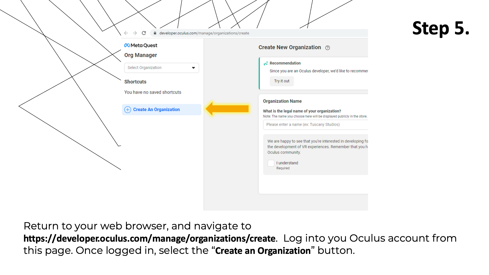 On your web browser and navigate to https://developer.oculus.com/. Log into your Oculus account from this page. Once logged in, select the green "Create" button.